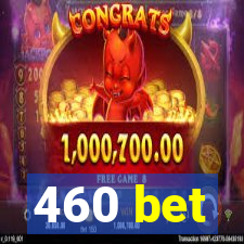 460 bet